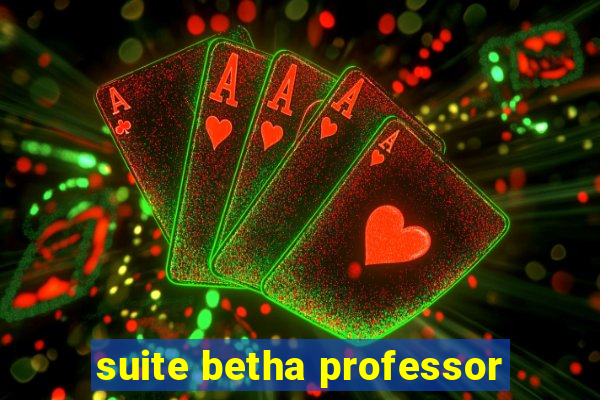 suite betha professor